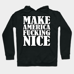 Make America Nice Hoodie